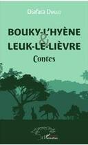 Couverture du livre « Bouky-l'Hyène & Leuk-le-Lièvre » de Diafara Diallo aux éditions L'harmattan