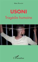 Couverture du livre « Usoni ; tragédie humaine » de Marc Rigaudis aux éditions L'harmattan