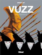 Couverture du livre « Vuzz ; intégrale » de Philippe Druillet aux éditions Glenat