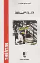 Couverture du livre « Subway blues » de Claude Mercadie aux éditions L'oeil Du Prince