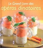 Couverture du livre « Le grand livre des apéros dînatoires » de Brozinska Anastas. aux éditions Editions Esi