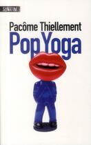 Couverture du livre « Pop yoga » de Pacome Thiellement aux éditions Sonatine