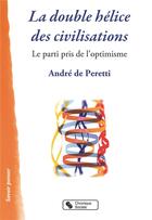 Couverture du livre « La double spirale du temps ; le parti pris de l'optimisme » de Andre De Peretti aux éditions Chronique Sociale