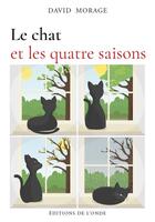 Couverture du livre « Le chat et les quatre saisons » de David Morage aux éditions De L'onde