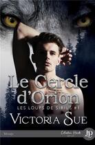 Couverture du livre « Les loups de sirius - t01 - le cercle d'orion » de Victoria Sue aux éditions Juno Publishing