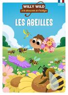 Couverture du livre « Willy Wild à la découverte de l'écologie ; les abeilles » de Bruno Wennagel aux éditions Willy Wild