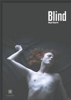 Couverture du livre « Blind » de Magali Dequiret aux éditions Le Lys Bleu
