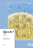 Couverture du livre « Qui es-tu ? Tome 3 » de Sylvie Bana aux éditions Nombre 7