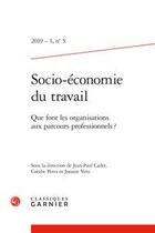 Couverture du livre « Socio-economie du travail 2019 - 1, n 5 - que font les organisations aux parcou - que font les orga » de  aux éditions Classiques Garnier