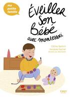 Couverture du livre « Éveiller son bébé avec montessori » de Celine Santini et Vendula Kachel aux éditions First