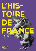 Couverture du livre « L'histoire de France (2e édition) » de Helene De Champchesnel aux éditions First