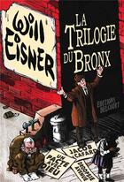 Couverture du livre « La trilogie du Bronx : Intégrale Tomes 1 à 3 » de Will Eisner aux éditions Delcourt