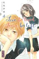 Couverture du livre « Love, be loved leave, be left Tome 4 » de Io Sakisaka aux éditions Kana