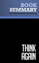 Couverture du livre « Think Again : Review and Analysis of Finkelstein, Whitehead and Campbell's Book » de Businessnews Publish aux éditions Business Book Summaries