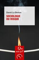 Couverture du livre « Sociologie du risque (3e édition) » de David Le Breton aux éditions Que Sais-je ?