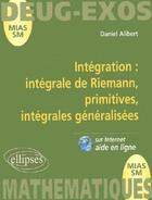 Couverture du livre « Intégration intégrale de Riemann, primitives, intégrales généralisées » de Daniel Alibert aux éditions Ellipses