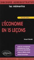 Couverture du livre « L'économie en 15 leçons ; enjeux et débats actuels ; lexique économique » de Vincent Tremolet aux éditions Ellipses