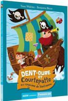 Couverture du livre « Dent-dure et Courtepatte au royaume de Ventremou » de Benjamin Becue et Yann Walcker aux éditions Auzou