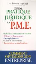 Couverture du livre « Guide pratique et juridique de la pme » de Etienne Riondet aux éditions Grancher