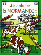 Couverture du livre « Je colorie : la Normandie » de Dominique Ehrhard aux éditions Ouest France