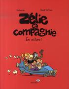 Couverture du livre « Zélie et compagnie T.2 ; en voiture ! » de Eric Corbeyran et David De Thuin aux éditions Bayard