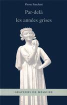 Couverture du livre « Par - delà les années grises » de Pierre Franchini aux éditions L'harmattan