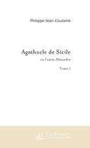 Couverture du livre « Agathocle de sicile » de Coulomb P-J. aux éditions Le Manuscrit