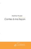 Couverture du livre « Contes a ma facon » de Picard-M aux éditions Le Manuscrit