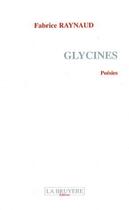 Couverture du livre « Glycines » de Fabrice Raynaud aux éditions La Bruyere