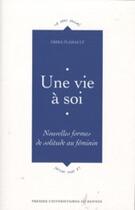 Couverture du livre « Une vie à soi ; nouvelles formes de solitude au féminin » de Erika Flahault aux éditions Pu De Rennes