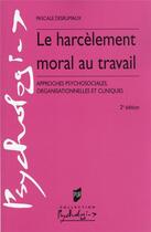 Couverture du livre « Le harcèlement moral au travail » de Pascale Desrumaux aux éditions Pu De Rennes