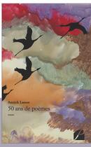 Couverture du livre « 50 ans de poèmes » de Annick Lassot aux éditions Editions Du Panthéon