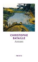 Couverture du livre « Annam » de Christophe Bataille aux éditions Points