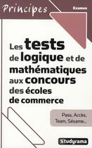 Couverture du livre « Les tests de logiques et de mathématiques aux concours des écoles de commerce » de Hubert Silly aux éditions Studyrama