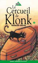 Couverture du livre « Le cercueil de klonk » de Gravel Frqncois aux éditions Les Ditions Qubec Amrique