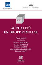 Couverture du livre « Actualité en droit familial » de  aux éditions Bruylant