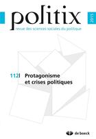 Couverture du livre « Politix 2015/4 - 112 - protagonisme et crises politiques » de  aux éditions De Boeck Superieur