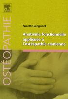 Couverture du livre « Anatomie fonctionnelle appliquée à l'ostéopathie crânienne » de Nicette Sergueef aux éditions Elsevier-masson