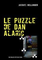 Couverture du livre « Le puzzle de Dan Alaric » de Jacques Bellanger aux éditions Books On Demand