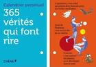 Couverture du livre « Calendrier perpétuel 365 vérités qui font rire » de  aux éditions Chene