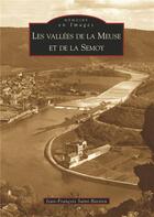 Couverture du livre « Les vallées de la Meuse et de la Semoy » de Jean-Francois Saint-Bastien aux éditions Editions Sutton