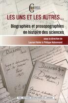 Couverture du livre « Les uns et les autres... : Biographies et prosopographies en histoire des sciences » de Nab Rollet Laurent aux éditions Pu De Nancy