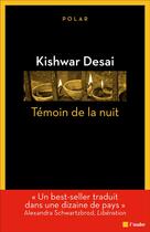 Couverture du livre « Témoin de la nuit » de Kishwar Desai aux éditions Editions De L'aube