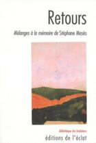 Couverture du livre « Retours ; mélanges à la mémoire de Stéphane Mosès » de  aux éditions Eclat