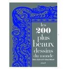 Couverture du livre « Les 200 plus beaux dessins du monde » de Chalumeau-J.L aux éditions Chene