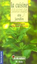 Couverture du livre « La cuisine sauvage au jardin » de Bertrand Annie-Jeann aux éditions De Boree
