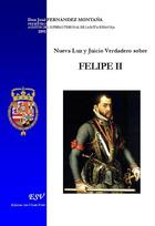 Couverture du livre « Nueva luz y juicio verdadero sobre Felipe II » de Jose Fernandez Montana aux éditions Saint-remi