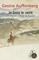 Couverture du livre « Je bois le vent ; un singulier voyage au Soudan » de Gesine Auffenberg aux éditions A Vue D'oeil