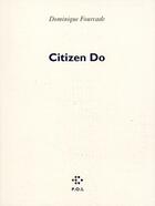 Couverture du livre « Citizen Do » de Dominique Fourcade aux éditions P.o.l