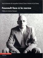 Couverture du livre « Foucault face à la norme » de Cyril Sintez et Emeric Nicolas et Jacqueline Guittard aux éditions Mare & Martin